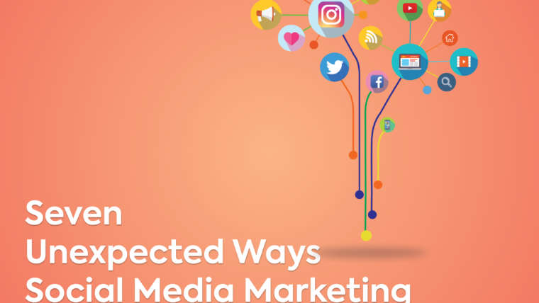 Seven Unexpected Ways Social Media Marketing Can Make Your Life Better.